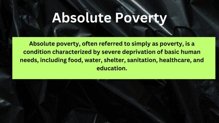 Definition of Absolute Poverty: Understanding and Significance